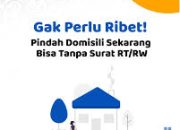 Pindah Domisili Kini Lebih Mudah: Tak Perlu Surat RT/RW, Cukup Datang ke Dukcapil