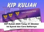Pendaftaran KIP Kuliah 2025 Ditutup Akhir Oktober, Cek Syarat, Besaran Bantuan, dan Cara Daftarnya di Sini